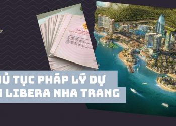 Thủ tục pháp lý dự án Libera Nha Trang đầy đủ và mới nhất